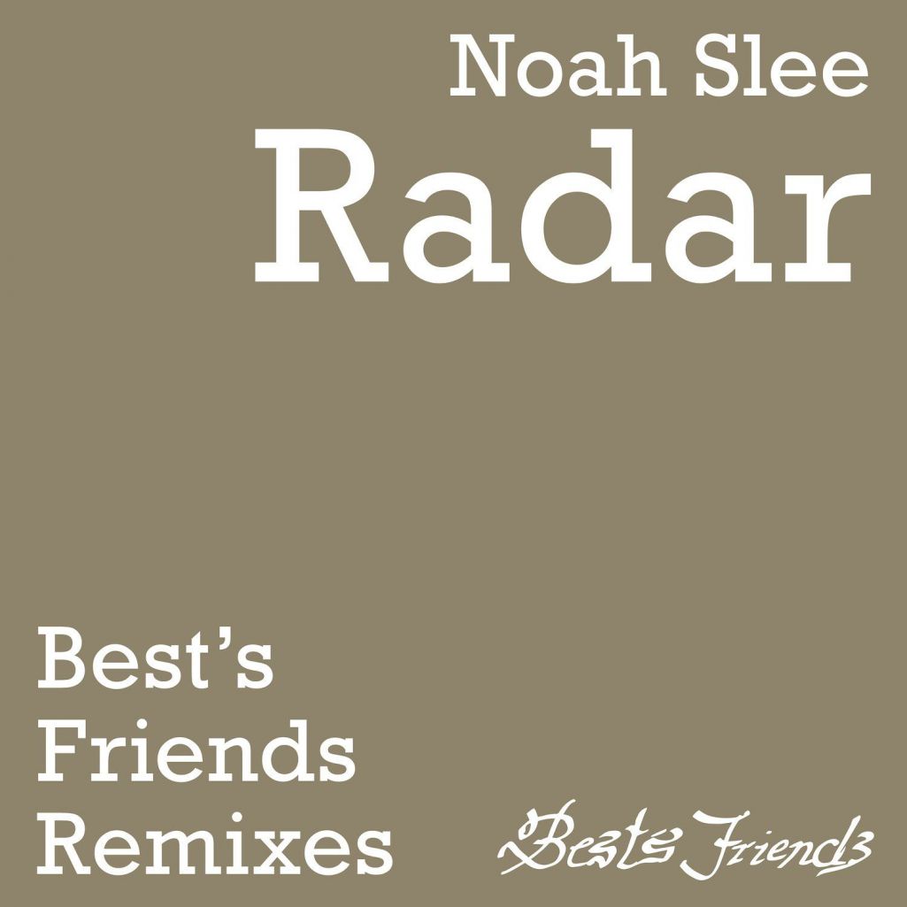 Noah Slee - Radar - the Best’s Friends Remixes [BSF014EP]